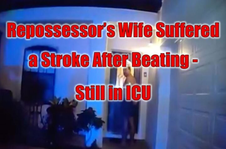 Repossessor’s Wife Suffered a Stroke After Beating by Illegal Immigrant