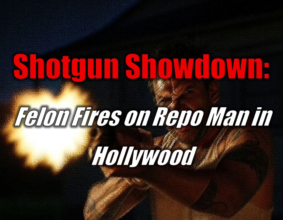 Shotgun Showdown: Felon Fires on Repo Man in Hollywood