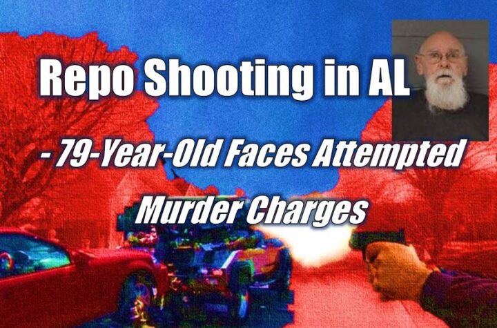 Repo Shooting in AL - 79-Year-Old Faces Attempted Murder Charges
