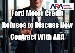 Ford Motor Credit Refuses to Discuss New Contract With ARA
