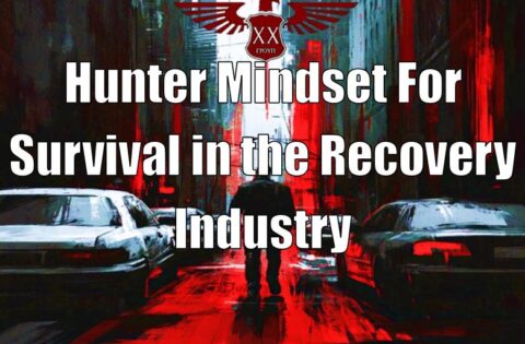 Hunter Mindset For Survival in the Recovery Industry
