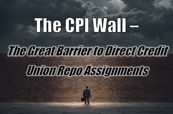The CPI Wall - The Great Barrier to Direct Credit Union Repo Assignments