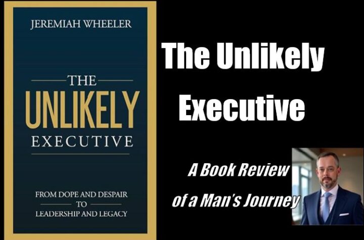 The Unlikely Executive – A Book Review of a Man’s Journey