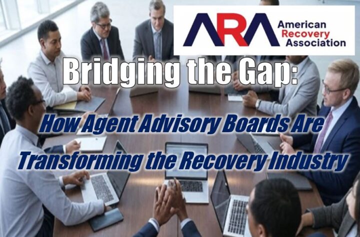 Bridging the Gap: How Agent Advisory Boards Are Transforming the Recovery Industry