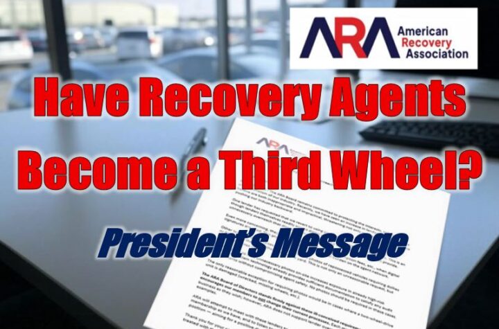 President’s Message - Have Recovery Agents Become a Third Wheel?