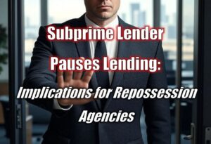 Subprime Lender Pauses Lending: Implications for Repossession Agencies