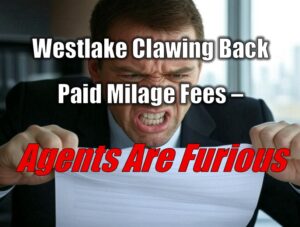 Westlake Clawing Back Paid Milage Fees – Agents Furious