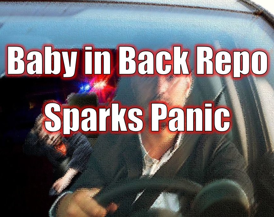Baby in Back Repo Sparks Panic