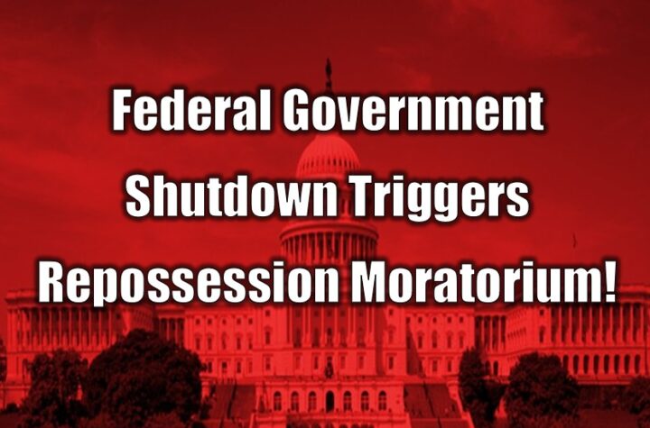 Federal Government Shutdown Triggers Repossession Moratorium!