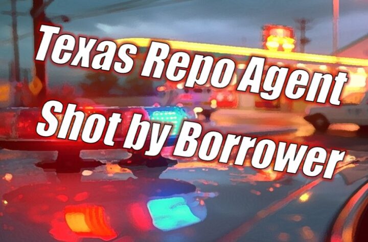 Texas Repo Agent Shot by Borrower
