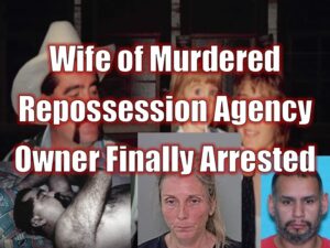 Wife of Murdered Repossession Agency Owner Finally Arrested