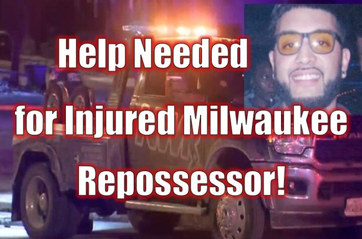 Help Needed for Injured Milwaukee Repossessor!