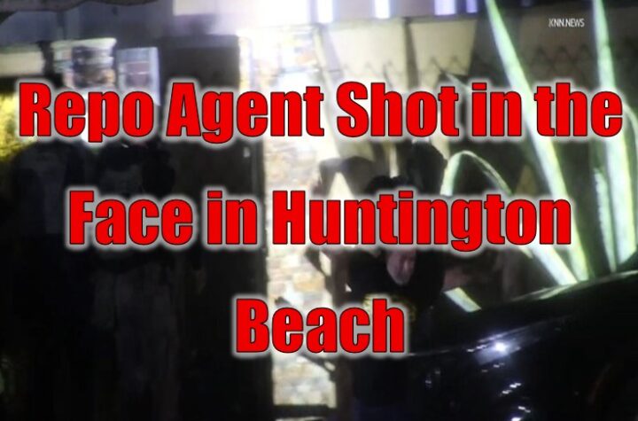 Repo Agent Shot in the Face in Huntington Beach