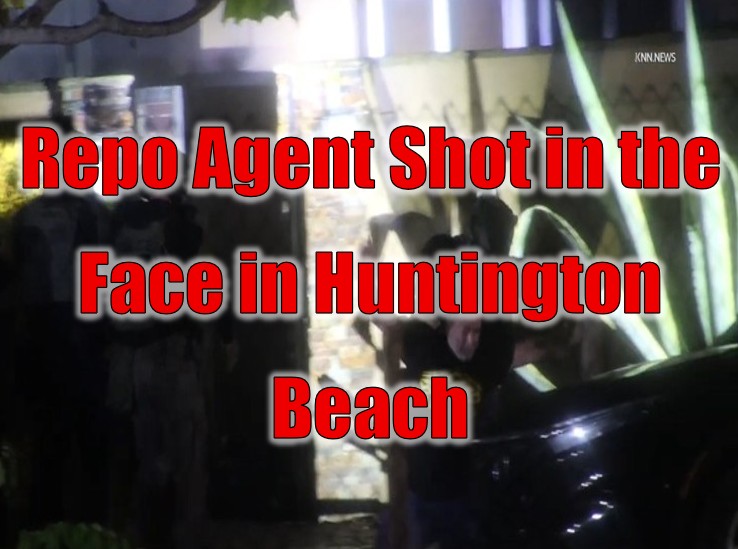 Repo Agent Shot in the Face in Huntington Beach
