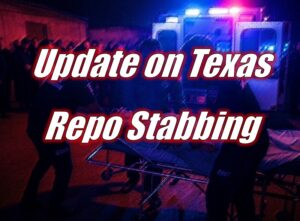 Update on Texas Repo Stabbing