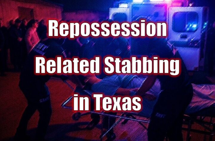 Repossession Related Stabbing in Texas