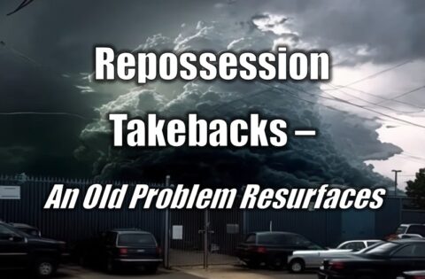 Repossession Takebacks – An Old Problem Resurfaces
