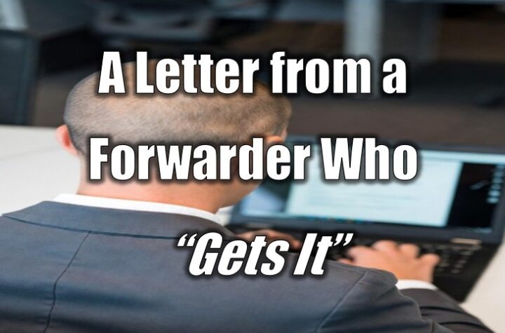 A Letter from a Forwarder Who “Gets It”