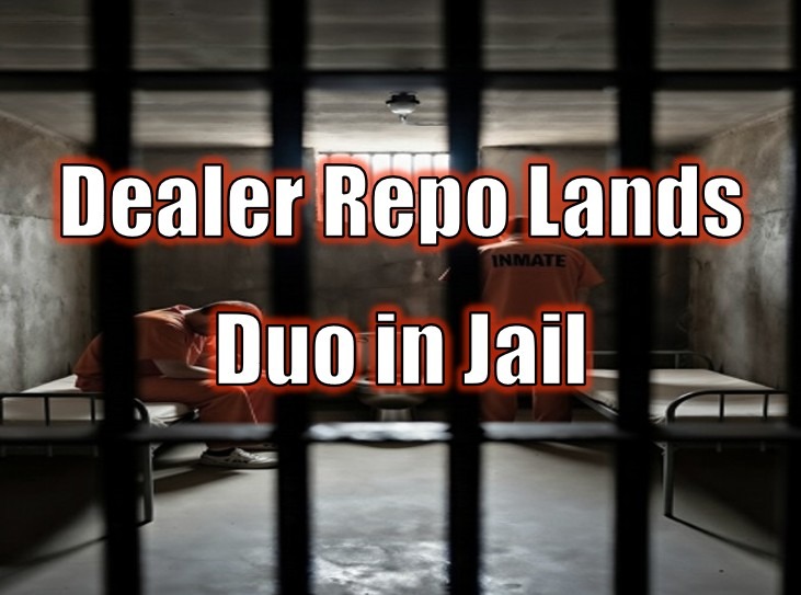 Dealer Repo Lands Duo in Jail