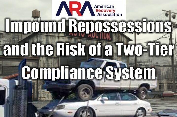 Impound Repossessions and the Risk of a Two-Tier Compliance System
