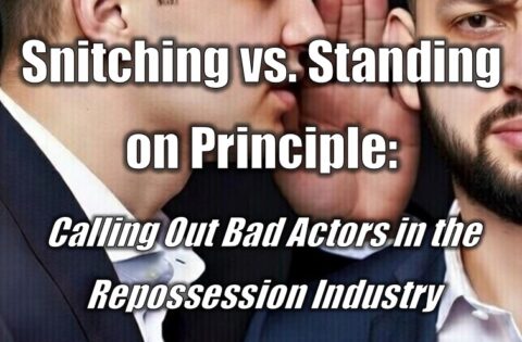 Snitching vs. Standing on Principle: Calling Out Bad Actors in the Repossession Industry