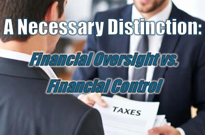 A Necessary Distinction: Financial Oversight vs. Financial Control