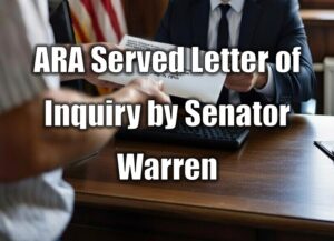 ARA Served Letter of Inquiry by Senator Warren