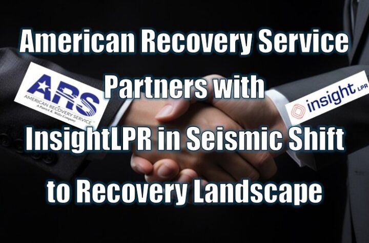 American Recovery Service Partners with InsightLPR in Seismic Shift to Recovery Landscape