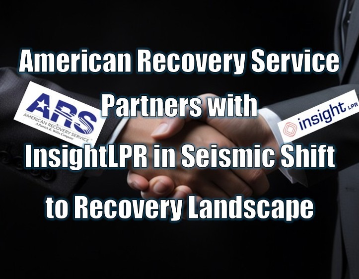 American Recovery Service Partners with InsightLPR in Seismic Shift to Recovery Landscape