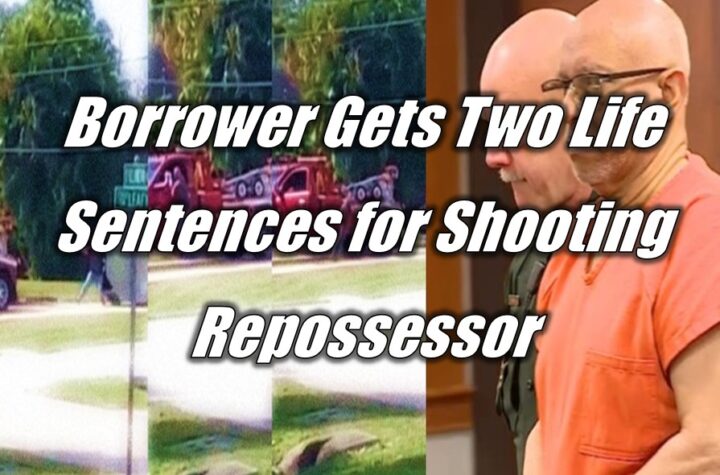 Borrower Gets Two Life Sentences for Shooting Repossessor