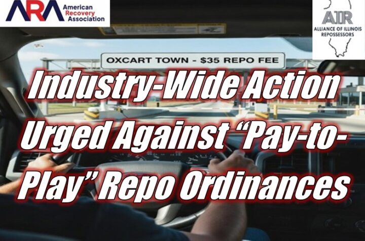 American Recovery Association Urges Industry-Wide Action Against Municipal “Pay-to-Play” Repossession Ordinances