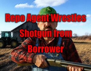 Repo Agent Wrestles Shotgun from Borrower