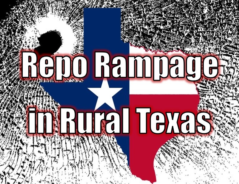 Repo Rampage in Rural Texas