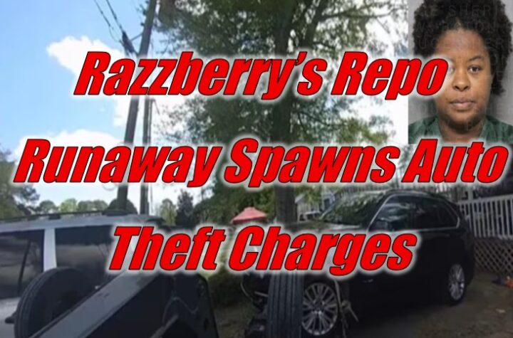 Razzberry’s Repo Runaway Spawns Auto Theft Charges