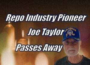 Repo Industry Pioneer Joe Taylor Passes Away