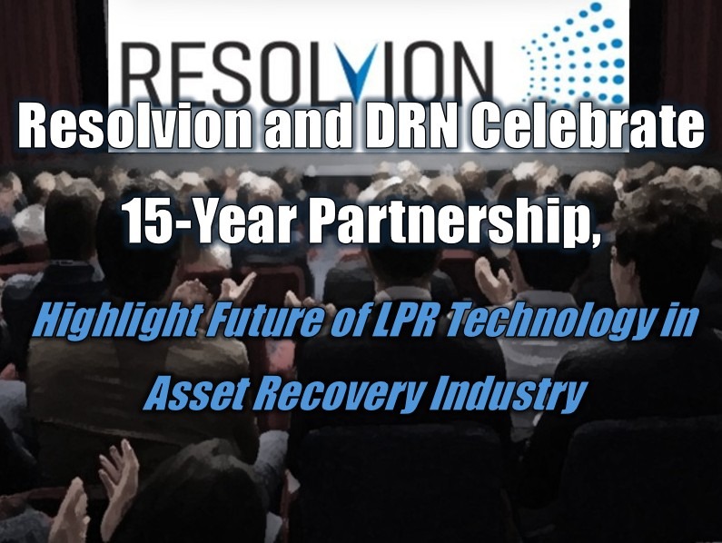 Resolvion and DRN Celebrate 15-Year Partnership, Highlight Future of LPR Technology in Asset Recovery Industry