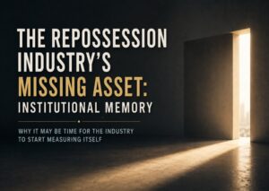 The Repossession Industry's Missing Asset: Institutional Memory