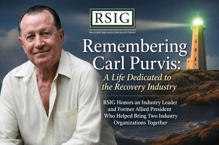 Remembering Carl Purvis: A Life Dedicated to the Recovery Industry